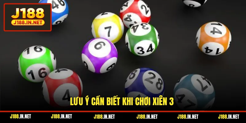 Lưu ý cần biết khi chơi xiên 3