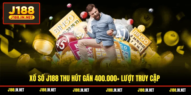 Xổ số J188 thu hút gần 400.000+ lượt truy cập